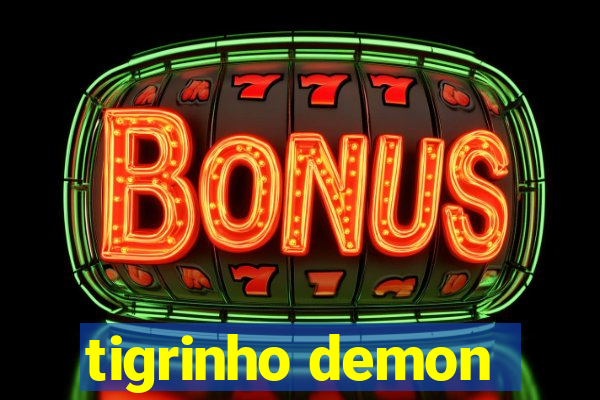 tigrinho demon